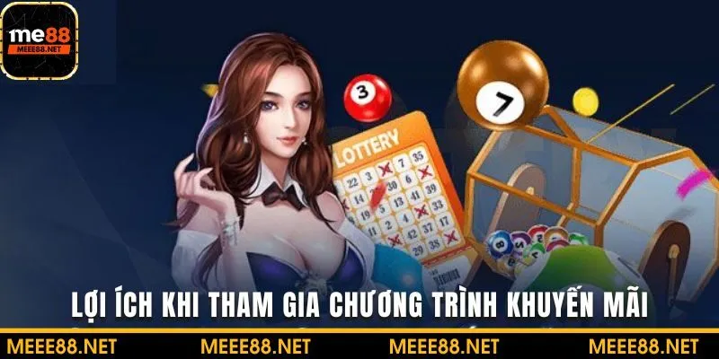 Tham gia chương trình khuyến mãi đem lại nhiều lợi ích khác nhau cho người chơi