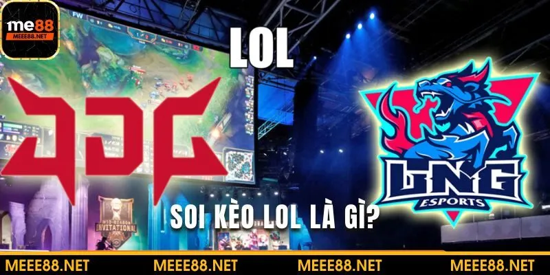 Tìm hiểu thể loại soi kèo LOL đầy hấp dẫn