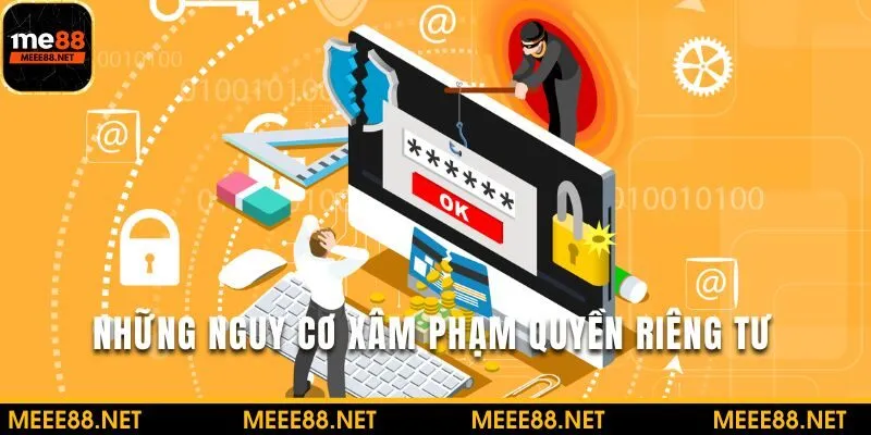 Tham khảo các nguy cơ xâm phạm quyền riêng tư ME88