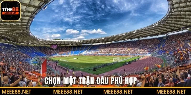 Chọn một trận đấu phù hợp để đặt cược kèo phạt góc