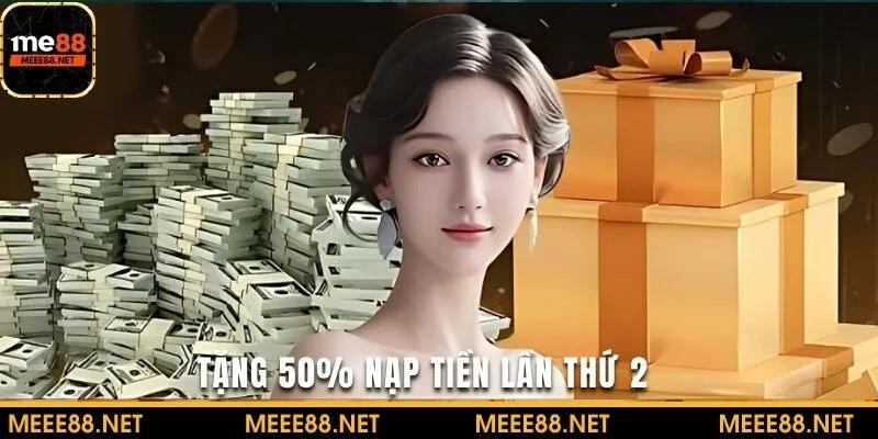 Khuyến mãi nạp tiền lần thứ 2 tặng 50%