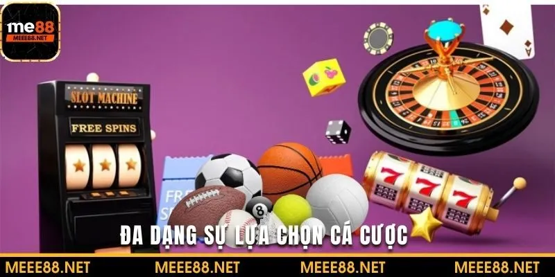 Tham gia cá cược siêu hấp dẫn với đa dạng sự lựa chọn