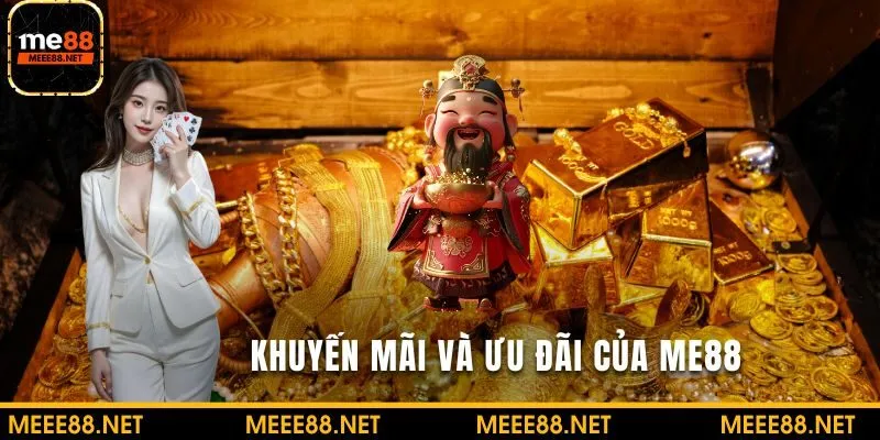 Giới thiệu chương trình khuyến mãi và ưu đãi tại ME88