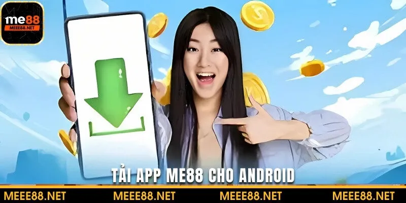 Các bước tải app ME88 cho dòng máy Android