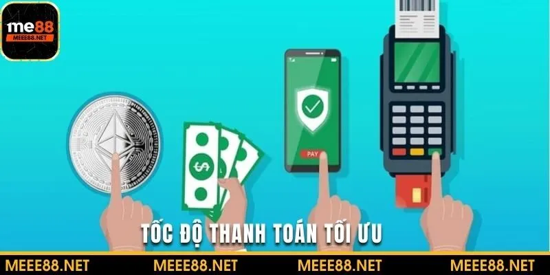 Tốc độ thanh toán nhanh tại nhà cái ME88